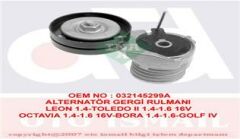 ALTERNATÖR GERGİ RULMANI KÜTÜKLÜ GOLF4-BORA-POLO-CORDOBA-FABIA-A3 1.4-1.6 16V AHW-BCB-INA-032145299A
