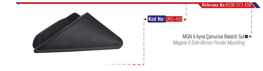 DIŞ AYNA ÜÇGEN BAKALİTİ SOL MGN II-URS 430-8200073430