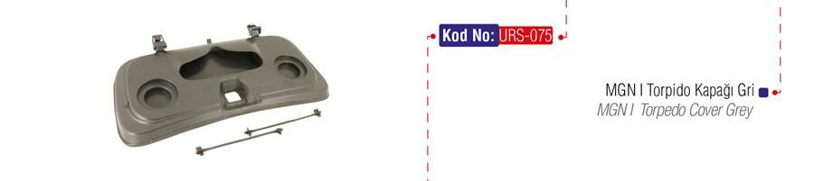 TORPİDO KAPAĞI GRİ MGN-URS 075-7701050075-7701047101
