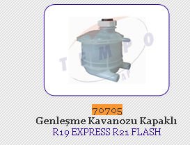 GENLEŞME KAVONOZU KAPAKLI R9-R11-R19-R21-CLIO I-EXP.-LOGAN-FLASH-BEMOT 70705-7701203218-7700810997