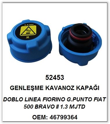 GENLEŞME KAVONOZ KAPAĞI ORJİNAL TİP/ORİNGLİ MAVİ PALIO-ALBEA-SIENA-DOBLO-LINEA-FIORINO 1.4 BAR FIAT 500-BRAVO-BEMOT 52453-46521714-46799364-5014877-5014873