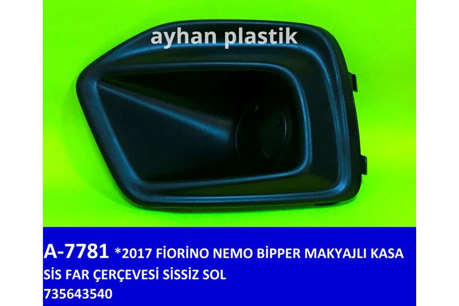SİS FAR ÇERÇEVESİ SİSSİZ SOL FIAT FIORINO-NEMO-BİPPER 17 MAKYAJLI KASA-AYHAN-735643540